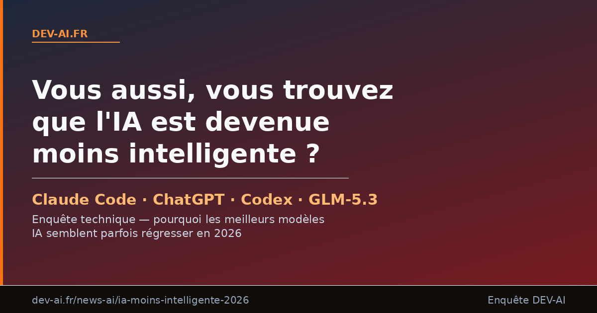 Claude Code, ChatGPT, Codex et GLM-5.3 : pourquoi l'IA semble moins intelligente en 2026